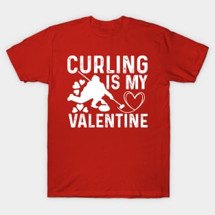 Curling is my Valentine Designed by Stone Cold Love T-Shirt